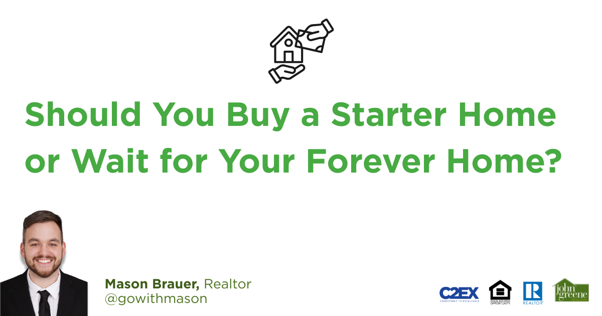 Should You Buy a Starter Home or Wait for Your Forever Home?